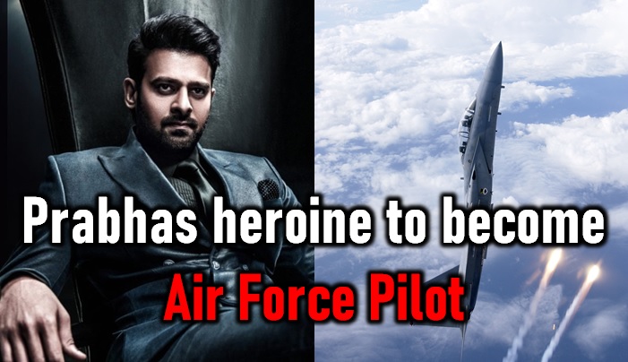  Prabhas Heroine To Become Air Force Pilot-TeluguStop.com