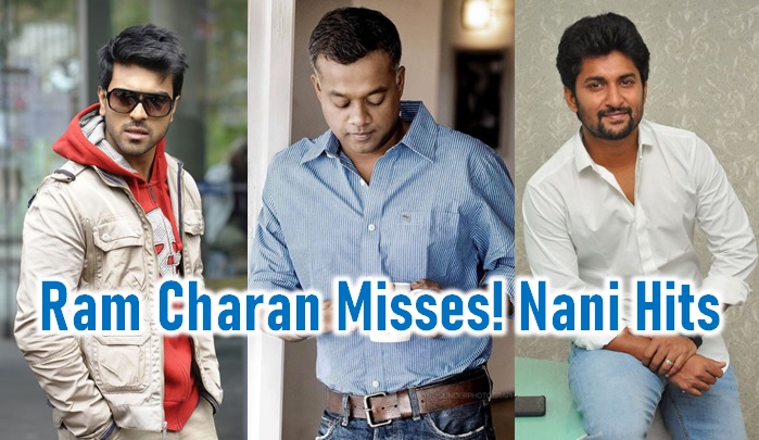 Ram Charan Misses! Nani Hits!-TeluguStop.com
