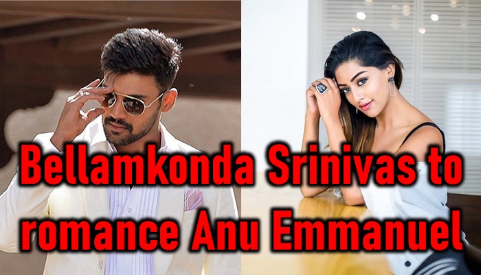  Bellamkonda Srinivas To Romance Anu Emmanuel-TeluguStop.com