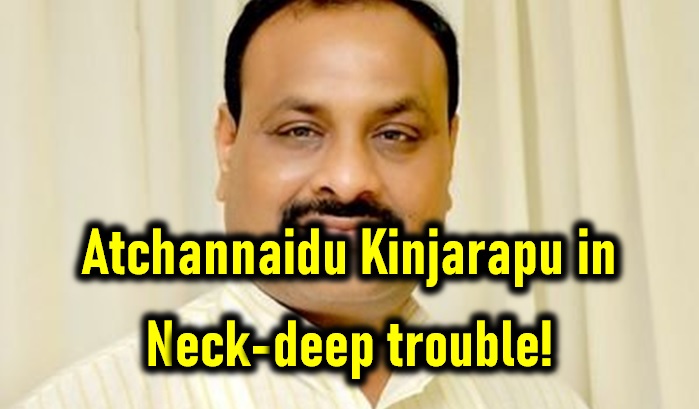  Former Tdp Minister Atchannaidu Kinjarapu In Neck-deep Trouble!-TeluguStop.com