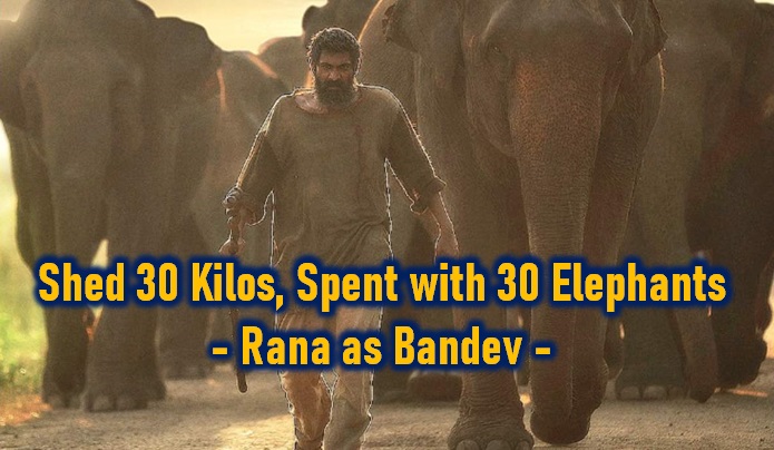  Had To Shed 30 Kilos And Lived With 30 Elephants For That Role – Rana-TeluguStop.com