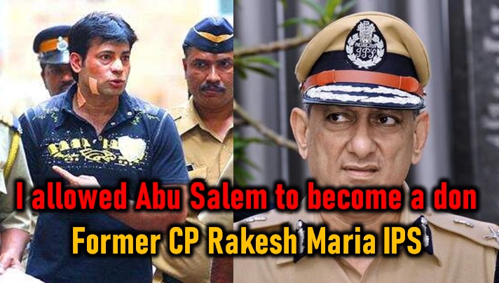  I Allowed Abu Salem To Become A Don – Ex Mumbai Cp Rakesh Maria Ips-TeluguStop.com