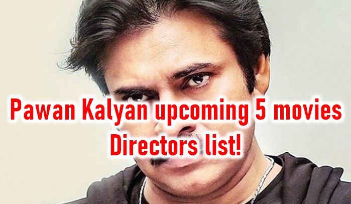  Pawan Kalyan 5 Movies List Finalized! Directors Finalized!-TeluguStop.com