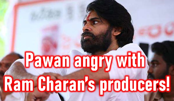  Pawan Kalyan Angry With Ram Charan Producers!-TeluguStop.com