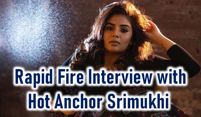  Rapid Fire Interview With Bigg Boss Fame Hot Anchor Srimukhi-TeluguStop.com