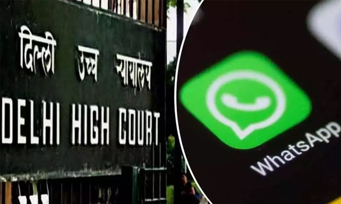  No Postponement In Whats App Privacy Policy Clarifies To Delhi High Court, Whats-TeluguStop.com