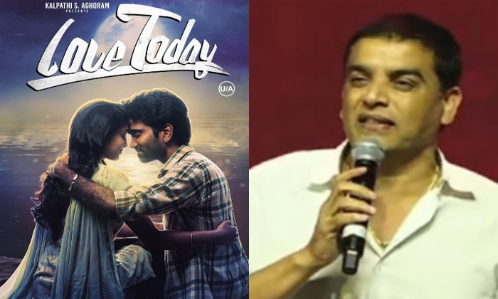  Dil Raju Love Today Movie Collections Details, Dil Raju, Love Today, Dil Raju Lo-TeluguStop.com