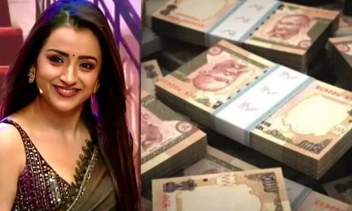  Trisha Took Five Crores From The Star Hero For Doing That One Thing-TeluguStop.com