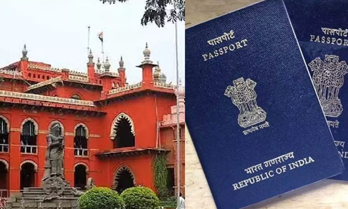  Issue Passport To Indian Woman Of Chinese Origin Madras High Court Directs Minis-TeluguStop.com