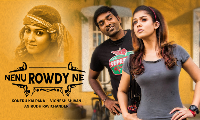 Telugu Vignesh Shivan, Kollywood, Nayanatara, Nayanthara, Nenu Rowdy Ne-Movie